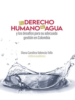 cover image of El derecho humano al agua y los desafíos para su adecuada gestión en Colombia